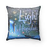 Be Someone's Light When They Are Hopeless Throw Pillow - Decorative Pillow - Indoor Outdoor Cushion - Sofa Home Decor