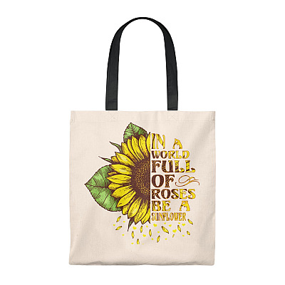 In A World Full of Roses Be A Sunflower Tote Bag -  Shoulder Bag - Reusable Grocery Shopping Bag