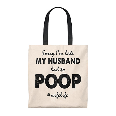 Sorry I'm Late My-Husband Had To Poop Vintage Canvas Tote Bag - Shoulder Bag - Reusable Grocery Shopping Bag