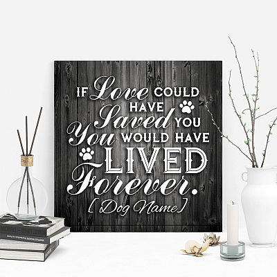 Alternative view of If Love Could Have Save You You Would Have Lived Forever Personalized Framed Canvas Prints - Unframed Poster