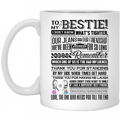 To Bestie I Don't Know What's Tighter Our Jeans or Our Friendship Funny Changing Color Mug - Travel Mug - Water Bottle