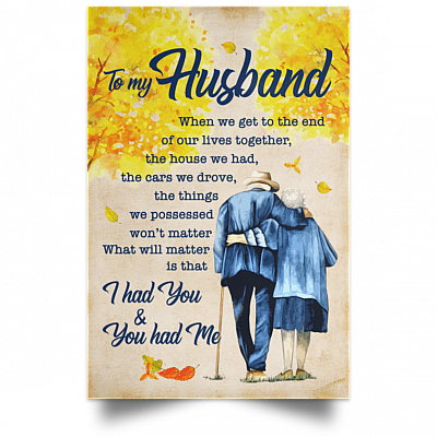 to My Husband When We Get to The End of Our Lives Together Poster