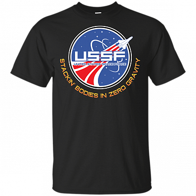 USSF Stackin' Bodies in Zero Gravity United States Space Force T-Shirt