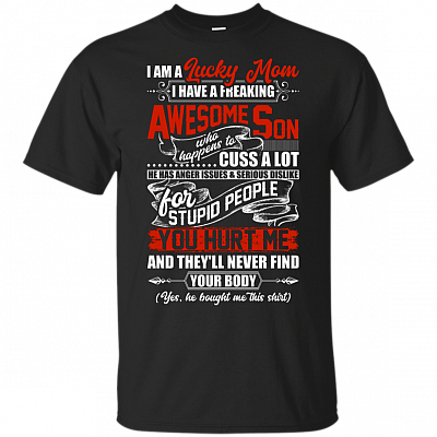 I Am A Lucky Mom I Have A Freaking Awesome Son Who Cuss A Lot And Dislike Stupid People T-shirt - V-neck Tee