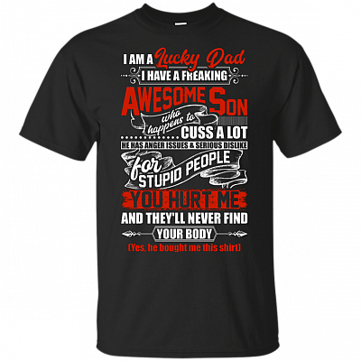 I Am A Lucky Dad I Have A Freaking Awesome Son Who Cuss A Lot And Dislike Stupid People T-shirt - V-neck Tee