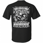 I'm A Spoiled Wife I Have A Freaking Awesome Husband He was Born in May Print On Back T-Shirt