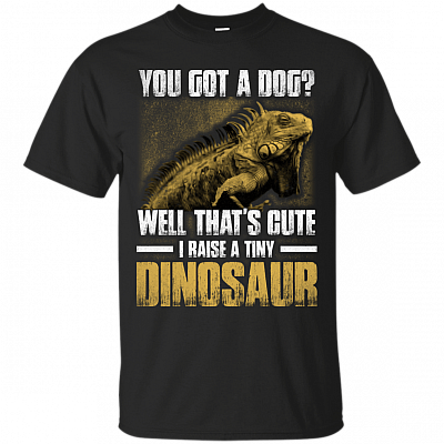 I Raise A Tiny Dinosaur T-Shirt - Funny Lizard Shirt