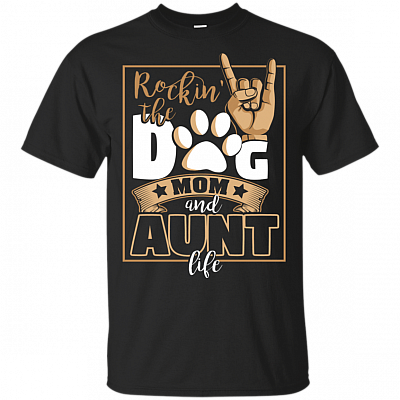 Rockin The Dog Mom And Aunt Life T-shirt - Dog Lovers V-neck Tee