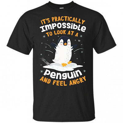 It's Practically Impossible To Look At A Penguin And Feel Angry T-Shirt | Happy Penguin Day Tee Shirt