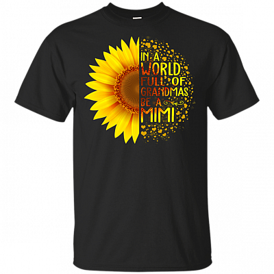 In A World Full Of Grandmas Be A Mimi Sunflower T-Shirt
