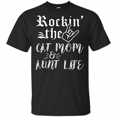 Rockin' The Cat Mom and Aunt Life T-Shirt