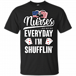 Nurses Everyday I'm Shufflin' T-Shirt - Funny Nurse Shirt