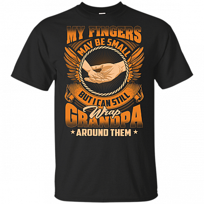 My Fingers May Be Small But I Can Still Wrap Grandpa Around Them T-Shirt For Kids