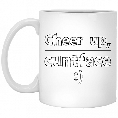 Cheer Up Cunt Face Funny Friend Motivate Coffee Mug - Travel Mug - Water Bottle