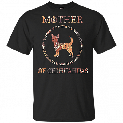 Mother Of Chihuahuas T-Shirt - Game Of Chihuahua Lovers Thrones Dog Lover Mother Tee Shirt