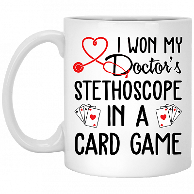 I Won My Doctor's Stethoscope In A Card Game Ceramic Coffee Mug - Beer Stein -Water Bottle - Color Changing Mug