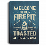 Welcome To Our Fire Pit Gallery Wrapped Framed Canvas Prints - Unframed Poster - Home Decor Wall Art