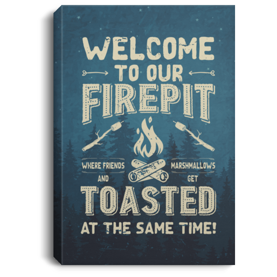 Welcome To Our Fire Pit Gallery Wrapped Framed Canvas Prints