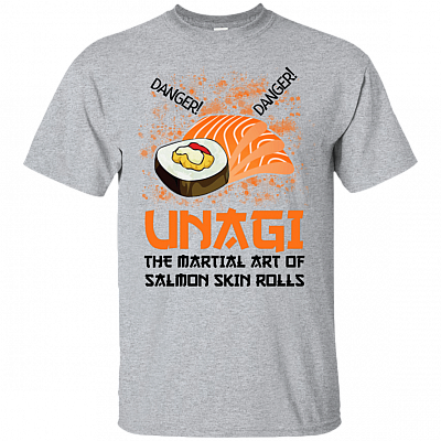 Unagi The Martial Art Of Salmon Skin Rolls T-Shirt - Funny Movie Shirt