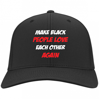 Make Black People Love Each-Other Again Twill Cap - High-Profile Snapback Hat - Trucker Hat - Beanie - Knit Cap