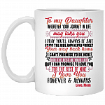 To My Daughter Wherever Your Journey In Life Ceramic Coffee Mug - Beer Stein -Water Bottle - Color Changing Mug