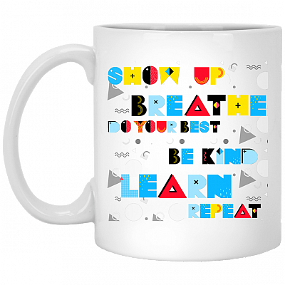Show Up Brea-the Do Your Best Be-Kind Learn Ceramic Coffee Mug - Beer Stein -Water Bottle - Color Changing Mug