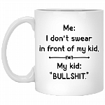 I Don't S-wear In Front Of My Kid Funny Ceramic Coffee Mug - Beer Stein -Water Bottle - Color Changing Mug