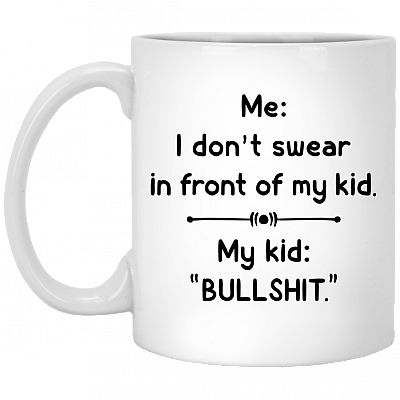 I Don't S-wear In Front Of My Kid Funny Ceramic Coffee Mug - Beer Stein -Water Bottle - Color Changing Mug