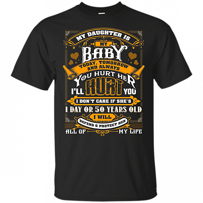 My Daughter Is My Baby Today Tomorrow And Always 50 Years Old T-Shirt