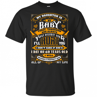My Daughter Is My Baby Today Tomorrow And Always 60 Years Old T-Shirt