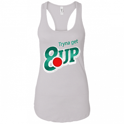 Tryna Get 8 Up Tank Top - Racerback Shirt