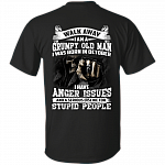Walk Away I Am A Grumpy Old Man I was Born in October I Have Anger Issue Print On Back T-Shirt