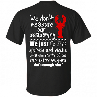 We Dont Measure Our Seasoning We Just Sprinkle and Shake Lobster Print On Back T-Shirt - Funny Cooking V-Neck Shirt