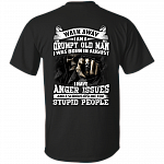 Walk Away I Am A Grumpy Old Man I was Born in August I Have Anger Issue Print On Back T-Shirt
