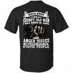 Walk Away I Am A Grumpy Old Man I was Born in June I Have Anger Issue Print On Back T-Shirt