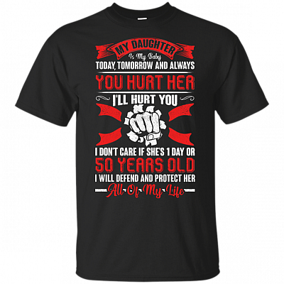 My Daughter Is My Baby Shirt - Funny Fathers Day Shirt