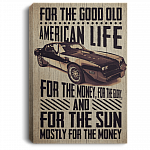 For The Good Old American Life Gallery Wrapped Framed Canvas Prints - Unframed Poster - Home Decor Wall Art