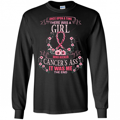 Once Upon A Time There was A Girl Who Kicked Cancer's Ass Hoodie - Long Sleeve - Sweatshirt Shirt