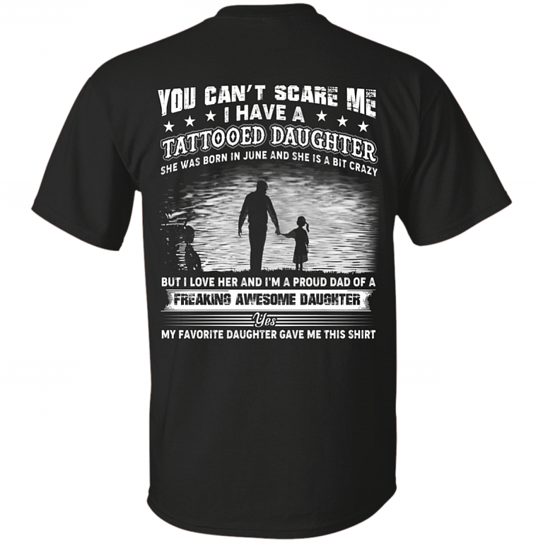 You Can't Scare Me I Have A Tattooed Daughter She was Born in June and Crazy ...