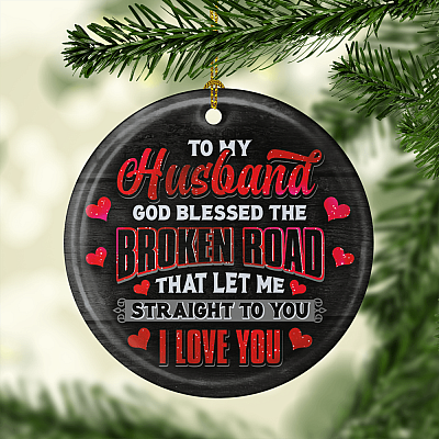 Alternative view of To My Husband God Blessed the Broken Road Ornament Keepsake - Circle Porcelain Ceramic Ornament