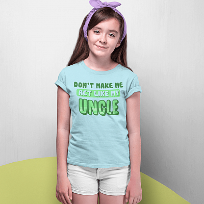 Alternative view of Don't Make Me Act Like My Uncle Funny T-Shirt For Kids