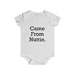 Came from Funny Nuttin' Baby Onesie - Baby Infant Bodysuit