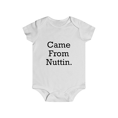 Came from Funny Nuttin' Baby Onesie - Baby Infant Bodysuit
