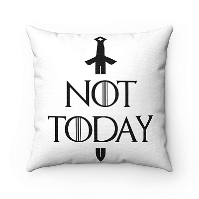Not-Today Game Of Arya Thrones Throw Pillow - Decorative Pillow - Indoor Outdoor Cushion - Sofa Home Decor Stark