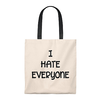 I Hate Everyone Tote Bag - Shoulder Bag - Reusable Grocery Shopping Bag