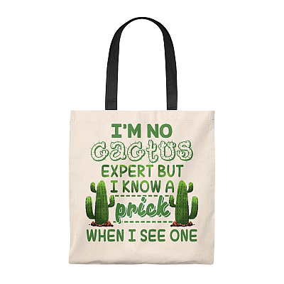 Im No Cactus Expert But I Know A Prick When I See One Vintage Canvas Tote Bag - Shoulder Bag - Reusable Grocery Shopping Bag