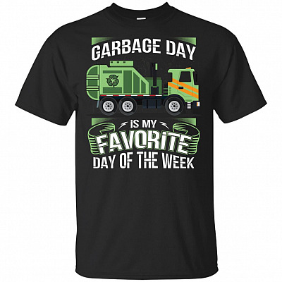Garbage Day Is My Favorite Day Of The Week Recycling Trash Truck T-Shirt