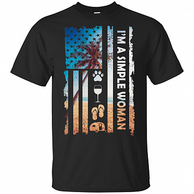 I'm A Simple Woman Loves Dog Drink Wine Wear Flip Flop Go Camping Camper Beach T-Shirt Tee Shirt