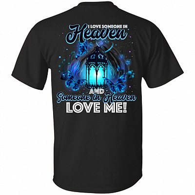 I Love Someone In Heaven and Someone In Heaven Love Me Print On Back T-Shirt