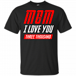 Mom I Love You Three Thousand T-Shirt